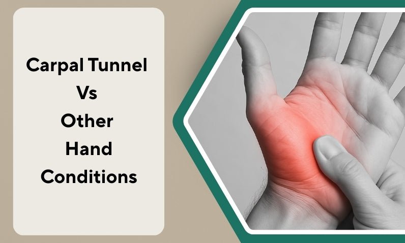 Carpal Tunnel vs Other Hand Conditions: How to Tell the Difference - Made to Aid