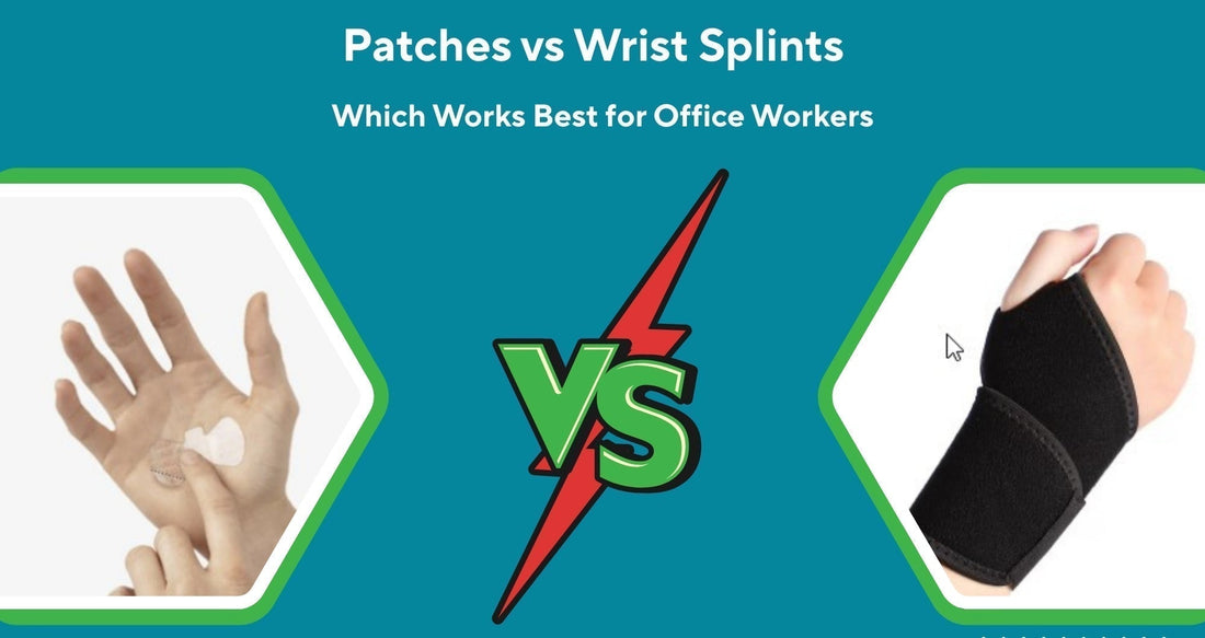 Patches vs Wrist Splints – Which Works Best for Office Workers with Carpal Tunnel? - Made to Aid